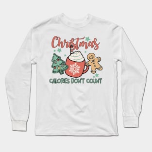 Christmas Calories Don't Count, Funny Xmas Long Sleeve T-Shirt